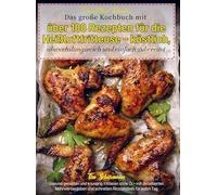 Doppelfritteuse Rezepte: Das große Kochbuch mit über 100 Rezepten für die Heißluftfritteuse - köstlich, abwechslungsreich und einfach zubereitet: ... und schnellen Rezeptideen für jeden Tag