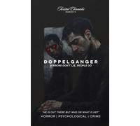 DOPPELGANGER : MIRRORS DON'T LIE, PEOPLE DO: A gripping crime thriller novel with a twist one won't see coming