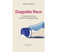 Doppelte Reue: 14 neue Geschichten aus dem Hamburger Alltag