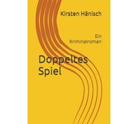 Doppeltes Spiel: Ein Kriminalroman