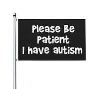 Doppia Cucitura Bandiera Please Be Patient I Have Autism Bandiere Da Giardino Con Occhielli Bandierine Della Decorazione Per Esterno Conferenza Giardino 90X150Cm