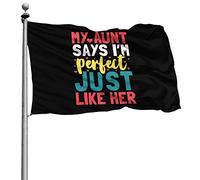 Doppia Cucitura Bandiere Da Giardino Decorative Flags My Aunt Says I'M Perfect Just Like Her 90X150Cm Bandiera Per All'Aperto Esterno Decorazione