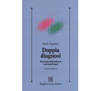 Doppia diagnosi. Tra tossicodipendenza e psicopatologia