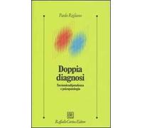 Doppia diagnosi. Tra tossicodipendenza e psicopatologia
