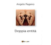 Doppia entità di Angelo Pagano, 2016, Youcanprint