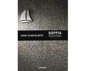 Doppia negazione. Ediz. illustrata