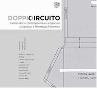 Doppio Circuito. Cantieri d’arte contemporanea e artigianato a Scandicci e Montelupo Fiorentino. Ediz. illustrata