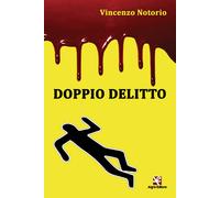 Doppio delitto di Vincenzo Notorio, Algra Editore
