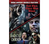 Doppio film horror indie: E poi c'era sangue (2017)/Haunted Ground (2023) [DVD]