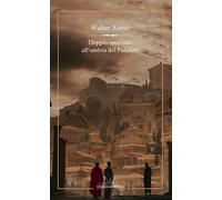 Libri Walter Astori - Doppio Omicidio All'ombra Del Palatino