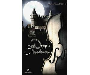 Doppio Stradivari di Antonella Iuliano, 2019, Genesis Publishing
