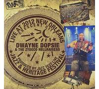 Dopsie, Dwayne & The Zydeco Hellraisers - Live At Jazzfest 2012
