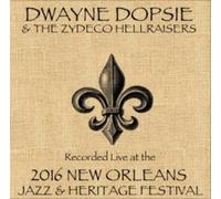 Dopsie, Dwayne/ Zydeco Hellraisers - Live At Jazzfest 2016