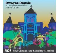 Dopsie, Dwayne / Zydeco Hellraisers - Live at The 2025 New Orleans Jazz & Heritage Festival (Fais Do Set)
