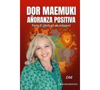 Dor Maemuki. Añoranza positiva: Parte II. ¡Vivir es un milagro!