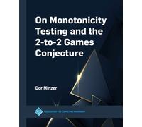 Dor Minzer On Monotonicity Testing and the 2-to-2 Games Conjecture (Tascabile)