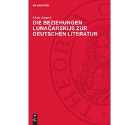 Dora Angres Die Beziehungen Lunačarskijs Zur Deutschen Litera (Copertina rigida)