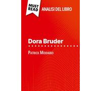 Dora Bruder di Patrick Modiano (Analisi del libro): Analisi completa e sintesi dettagliata del lavoro