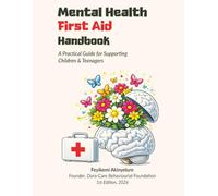 Dora-Care Mental Health First Aid Handbook: A Practical Guide for Supporting Children and Teenagers