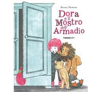 Libri Bryony Thomson - Dora E Il Mostro Dell'armadio. Ediz. A Colori