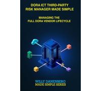 DORA ICT Third-Party Risk Manager Made Simple: Building ICT Third-Party Resilience That Actually Works