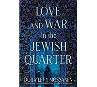 Dora Levy Mossanen Love and War in the Jewish Quarter (Copertina rigida)