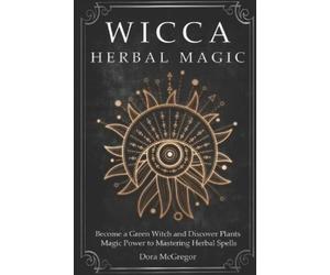 Dora McGregor Wicca Herbal Magic (Tascabile) Wicca Path