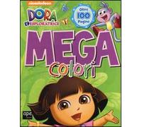 Dora mega colori. Dora l'esploratrice. Ediz. illustrata