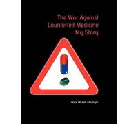 Dora Nkem Akunyili The War Against Counterfeit Medicne. My Story (Tascabile)