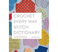 Dora Ohrenstein Crochet Every Way Stitch Dictionary (Tascabile)