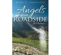 Dora S Gonzalez Angels By The Roadside (Tascabile)
