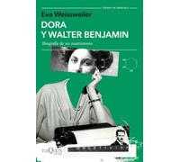 Dora y Walter Benjamin: Biografía de un matrimonio