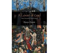 Dora Zsom A Lover of God (Copertina rigida) SUNY series in Islam