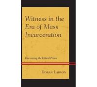 Doran Larson Witness in the Era of Mass Incarceration (Copertina rigida)