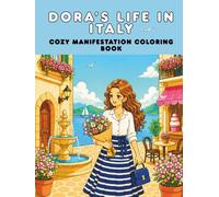 Dora's Life in Italy: Cozy Manifestation Coloring Book