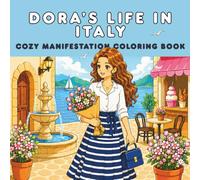 Dora's Life in Italy: Cozy Manifestation Coloring Book