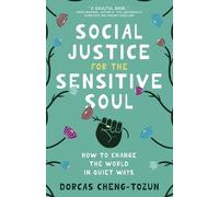 Dorcas Cheng-Tozun Social Justice for the Sensitive Soul (Copertina rigida)