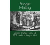 Dorcas "Darkey" Kelly (d. 1761) and the King of Hell