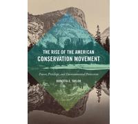 Dorceta E. Taylor The Rise of the American Conservation Movement (Tascabile)