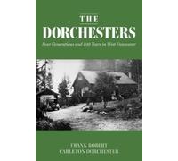 Dorchester, Frank Robert Ca... The Dorchesters: Four Generations And Book NUOVO