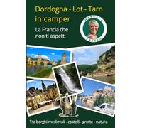 Dordogna-Lot-Tarn in camper: La Francia che non ti aspetti