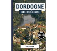 Dordogne Reiseführer 2026