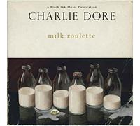 Dore, Charlie - Milk Roulette