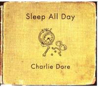 DORE, CHARLIE - SLEEP ALL DAY -3TR-
