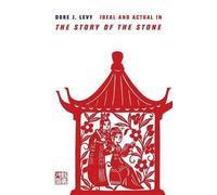 Dore J. Levy Ideal and Actual in The Story of the Stone (Tascabile)