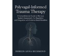 Doreen Anna Richmond Polyvagal-Informed Trauma Therapy (Tascabile)