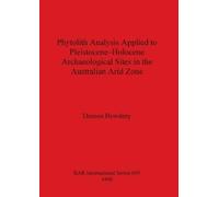 Doreen Bowdery Phytolith Analysis Applied to Pleistocene-Holocene Ar (Tascabile)