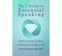 Doreen Downing The 7 Secrets to Essential Speaking (Tascabile)