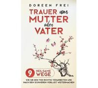 Doreen Frei Trauer um Mutter oder Vater (Copertina rigida)
