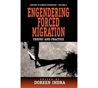 Doreen Indra Engendering Forced Migration (Tascabile) Forced Migration